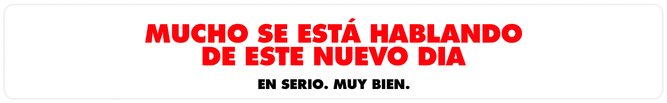 En serio. Muy bien.